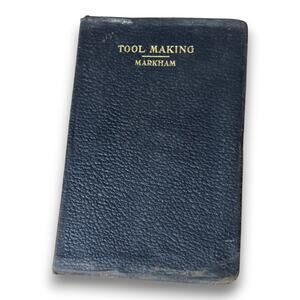 1919 Tool Making Edward R. Markham American Technical Society Engineering Book